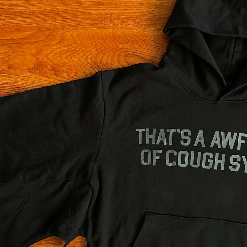 That's A Awful Lot of Cough Syrup Bat sleeve letter print hooded sweater