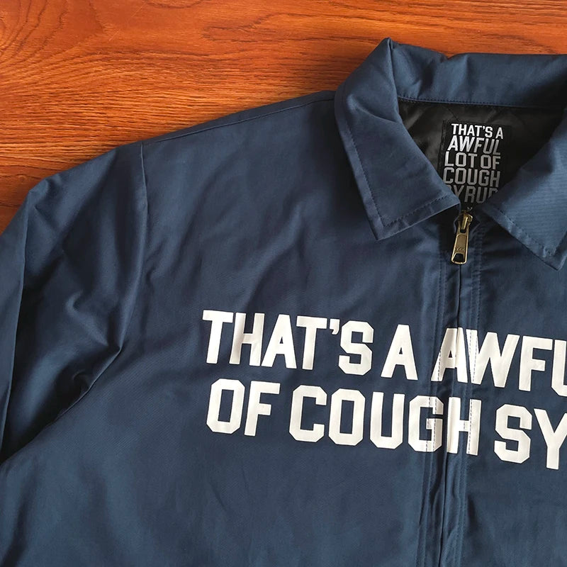 That's A Awful Lot of Cough Syrup Letter-print casual jacket jacket