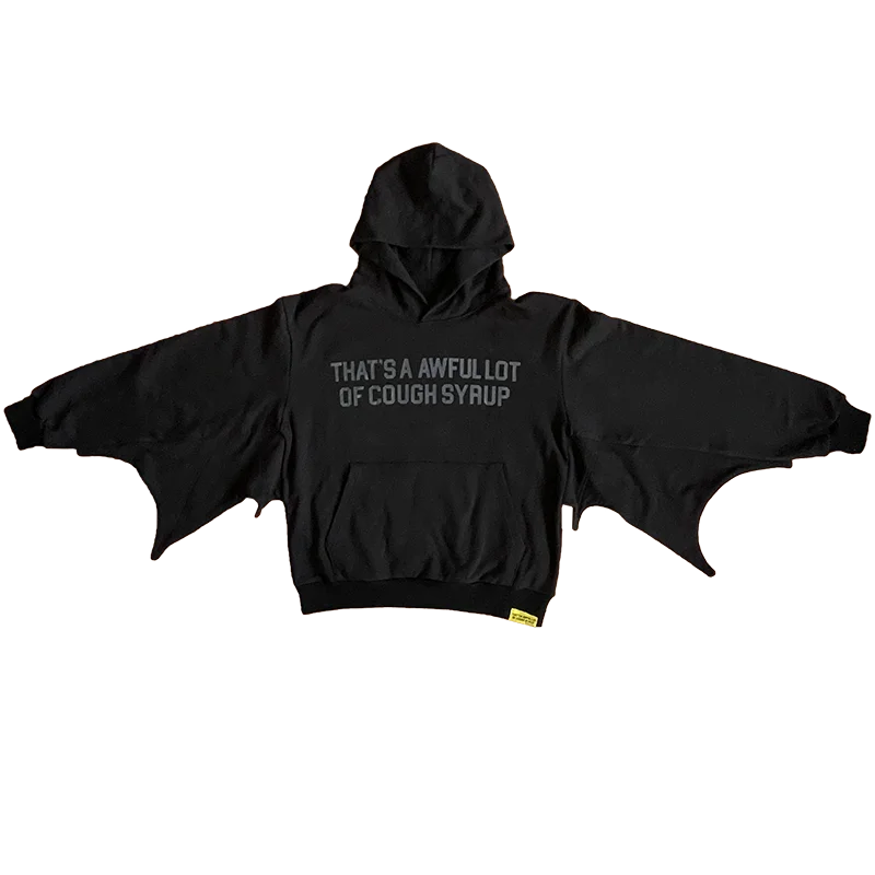 That's A Awful Lot of Cough Syrup Bat sleeve letter print hooded sweater